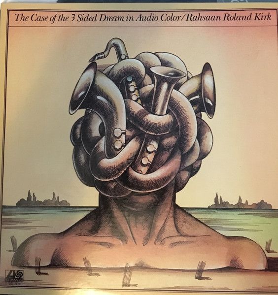 Rahsaan Roland Kirk – The Case Of The 3 Sided Dream In Audio Color Rahsaan Roland Kirk – The Case Of The 3 Sided Dream In Audio Color