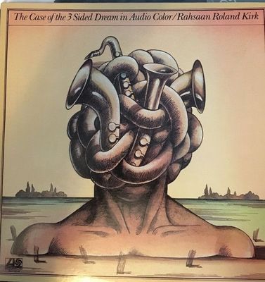 Rahsaan Roland Kirk – The Case Of The 3 Sided Dream In Audio Color