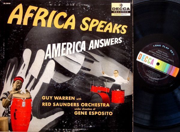 Guy Warren With Red Saunders Orchestra – Africa Speaks America Answers