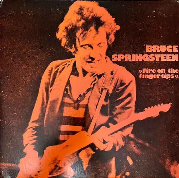 Bruce Springsteen – Fire On The Fingertips Bruce Springsteen – Fire On The Fingertips
