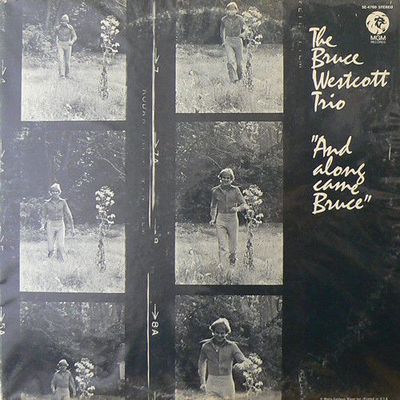 The Bruce Westcott Trio – And Along Came Bruce
