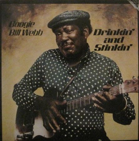 Boogie Bill Webb – Drinkin' And Stinkin'