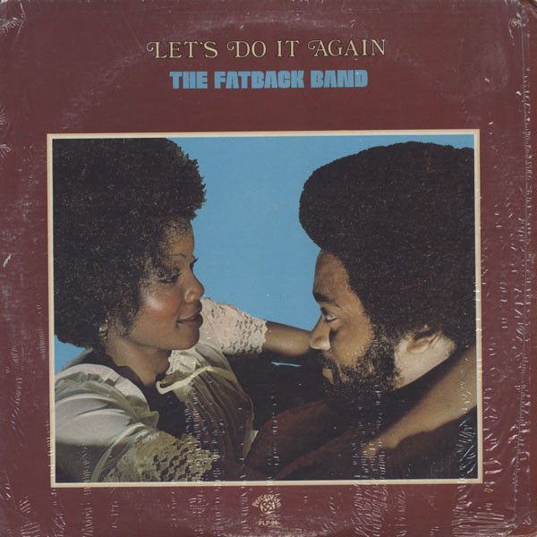 The Fatback Band – Let's Do It Again The Fatback Band – Let's Do It Again
