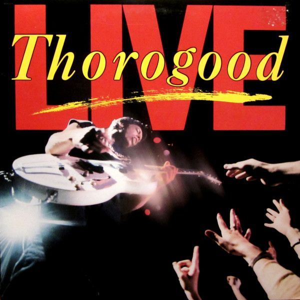 George Thorogood & The Destroyers – Live George Thorogood & The Destroyers – Live