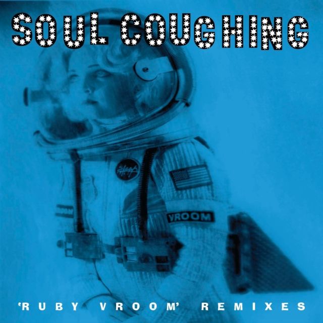 SOUL COUGHING / RUBY VROOM REMIXES (RSD)