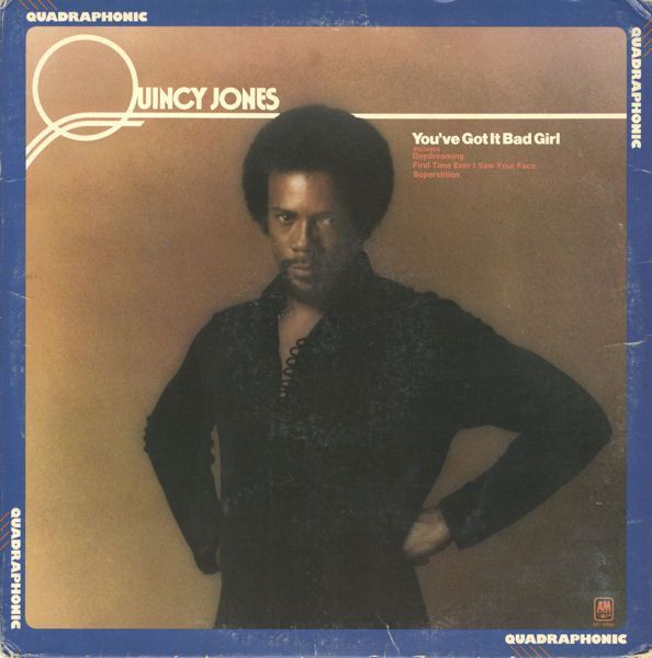 Quincy Jones ‎– You've Got It Bad Girl