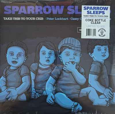 Sparrow Sleeps, Peter Lockhart, Casey Cole, Sparrow Lucille ‎– Take This To Your Crib