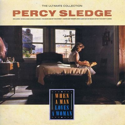 Percy Sledge – The Ultimate Collection - When A Man Loves A Woman