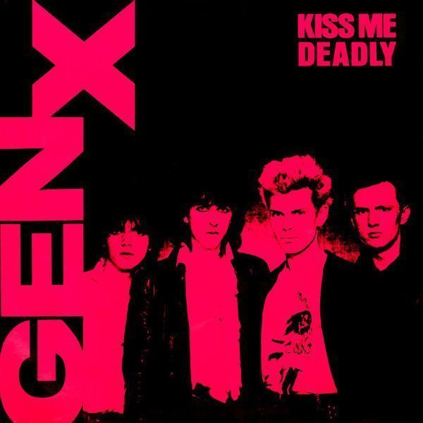 Gen X – Kiss Me Deadly