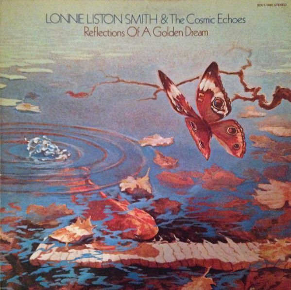 Lonnie Liston Smith &amp; The Cosmic Echoes – Reflections Of A Golden Dream
