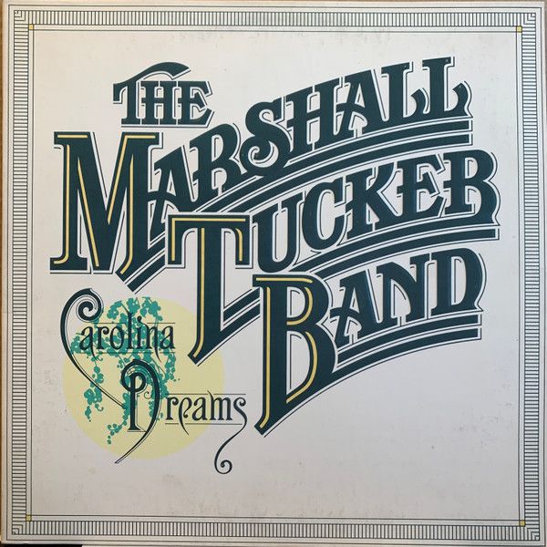 The Marshall Tucker Band – Carolina Dreams The Marshall Tucker Band – Carolina Dreams
