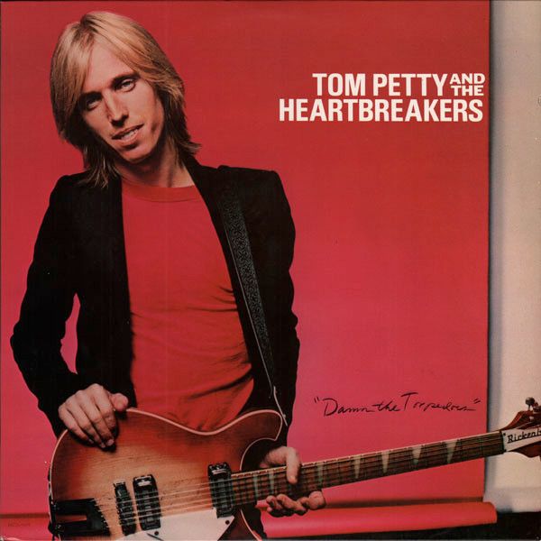 Tom Petty And The Heartbreakers – Damn The Torpedoes Tom Petty And The Heartbreakers – Damn The Torpedoes
