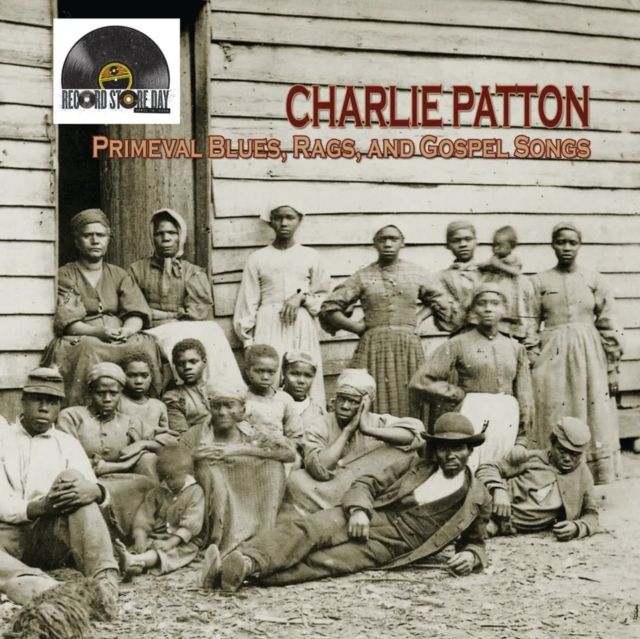 PATTON,CHARLIE / PRIMEVAL BLUES RAGS &amp; GOSPEL SONGS (RSD)