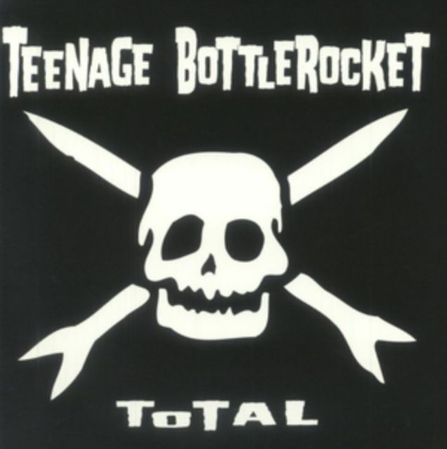 TEENAGE BOTTLEROCKET / TOTAL TEENAGE BOTTLEROCKET / TOTAL