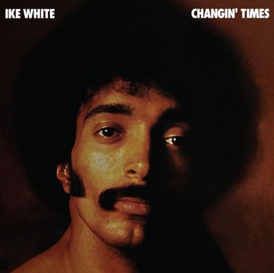 WHITE,IKE / CHANGIN' TIMES (RSD)
