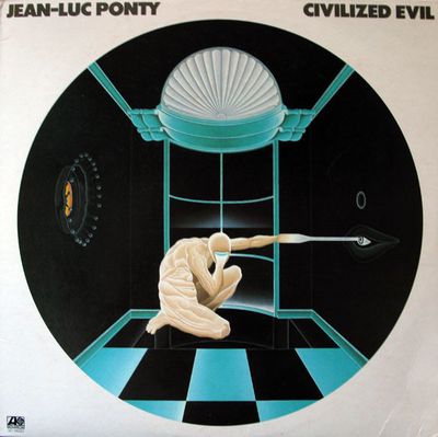 Jean-Luc Ponty – Civilized Evil Jean-Luc Ponty – Civilized Evil