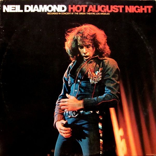 Neil Diamond ‎– Hot August Night