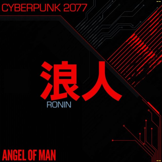 ANGEL OF MAN / RONIN: CYBERPUNK 2077 (RSD)
