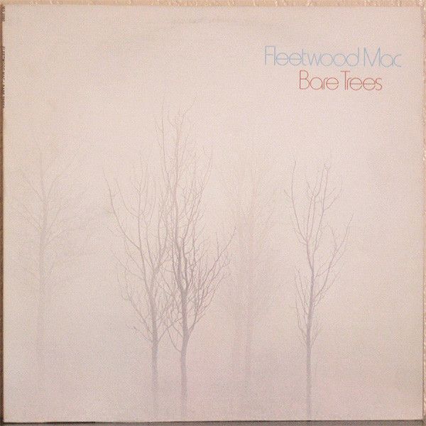 Fleetwood Mac – Bare Trees Fleetwood Mac – Bare Trees