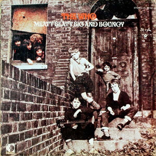 The Who – Meaty Beaty Big And Bouncy The Who – Meaty Beaty Big And Bouncy