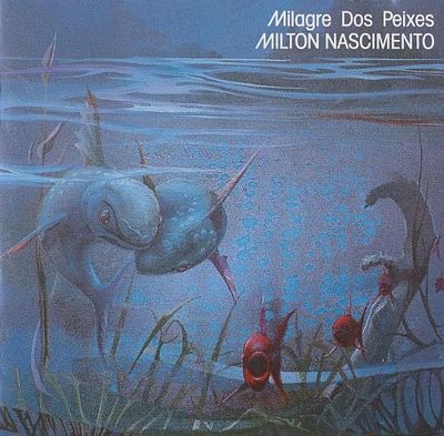 Milton Nascimento – Milagre Dos Peixes Milton Nascimento – Milagre Dos Peixes