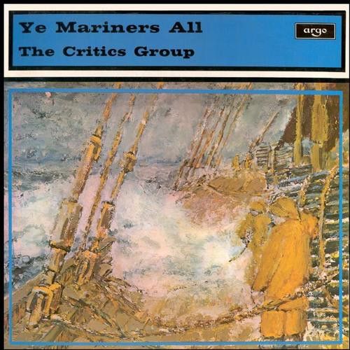 The Critics Group – Ye Mariners All