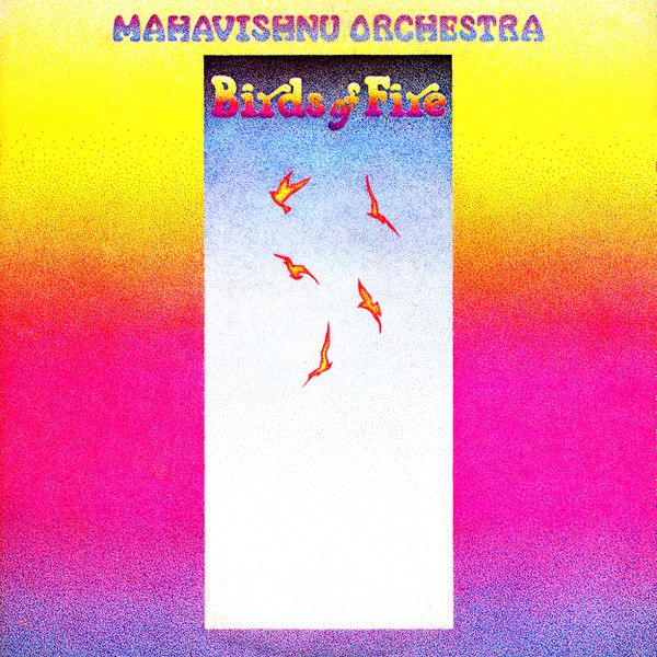 Mahavishnu Orchestra – Birds Of Fire