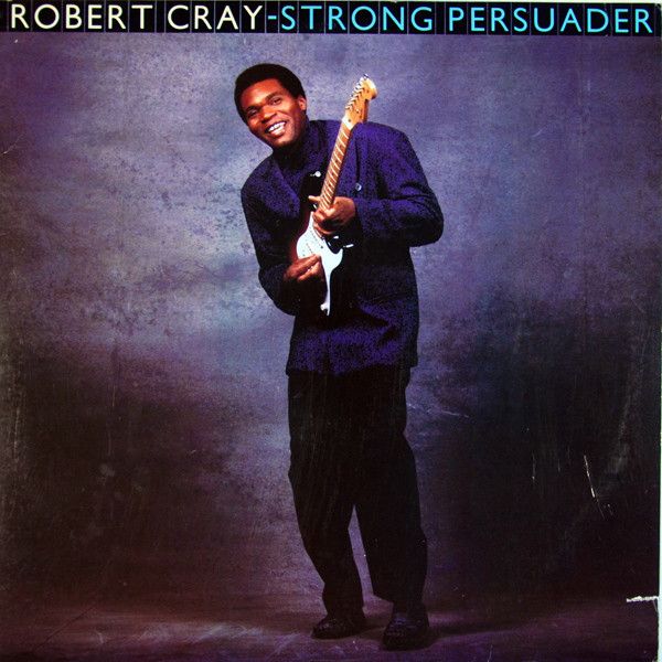 Robert Cray – Strong Persuader Robert Cray – Strong Persuader