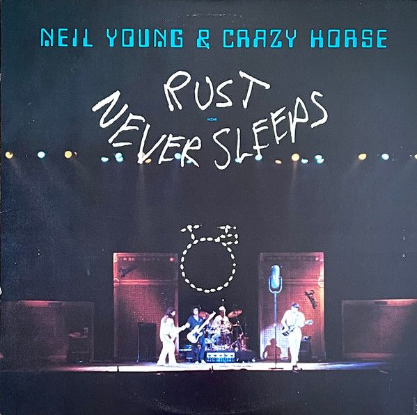 Neil Young &amp; Crazy Horse – Rust Never Sleeps