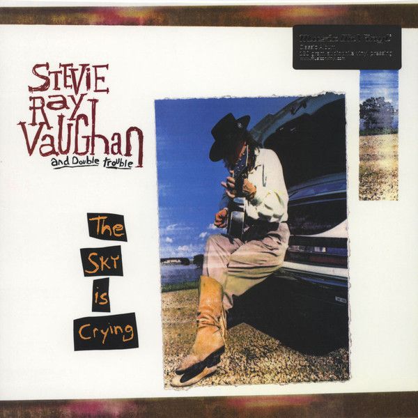 Stevie Ray Vaughan And Double Trouble – The Sky Is Crying Stevie Ray Vaughan And Double Trouble – The Sky Is Crying