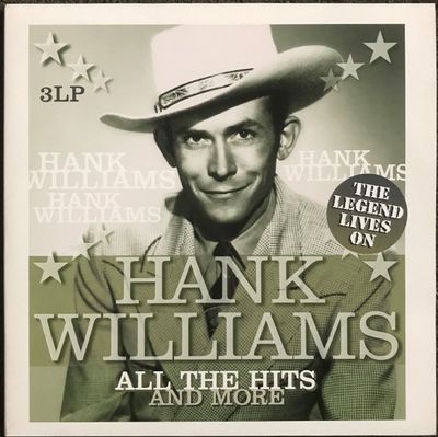Hank Williams – The Legend Lives On - All The Hits And More