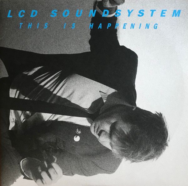 LCD Soundsystem – This Is Happening LCD Soundsystem – This Is Happening