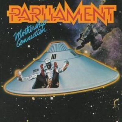 PARLIAMENT / MOTHERSHIP CONNECTION PARLIAMENT / MOTHERSHIP CONNECTION