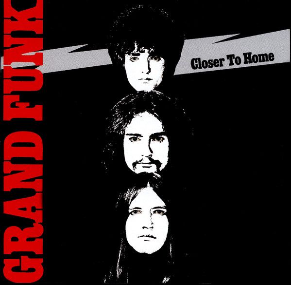 Grand Funk Railroad – Closer To Home Grand Funk Railroad – Closer To Home