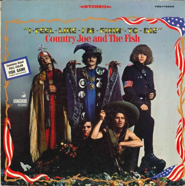 Country Joe And The Fish – I-Feel-Like-I'm-Fixin'-To-Die Country Joe And The Fish – I-Feel-Like-I'm-Fixin'-To-Die