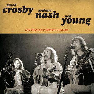 Crosby, Stills, Nash &amp; Young - San Francisco Benefit Concert
