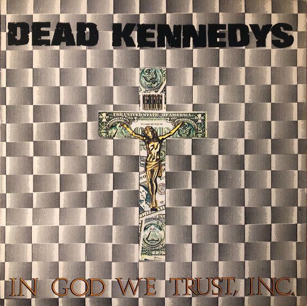 Dead Kennedys ‎– In God We Trust, Inc.