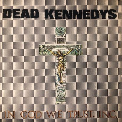 Dead Kennedys ‎– In God We Trust, Inc.