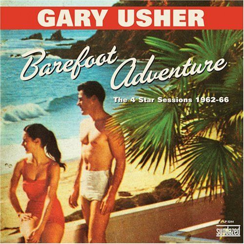 Gary Usher ‎– Barefoot Adventure: The 4 Star Sessions 1962-66