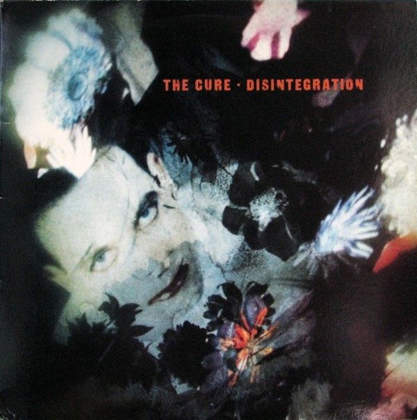 The Cure – Disintegration The Cure – Disintegration