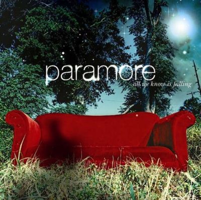 PARAMORE / ALL WE KNOW IS FALLING PARAMORE / ALL WE KNOW IS FALLING