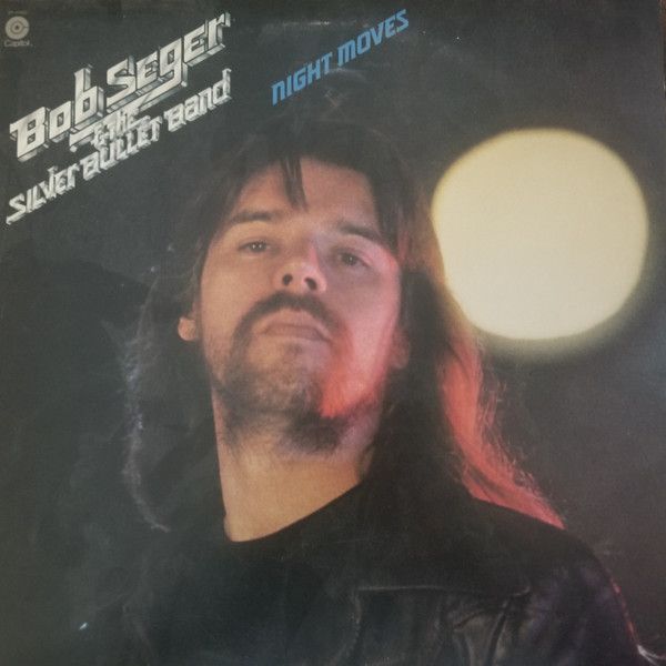 Bob Seger & The Silver Bullet Band – Night Moves Bob Seger & The Silver Bullet Band – Night Moves