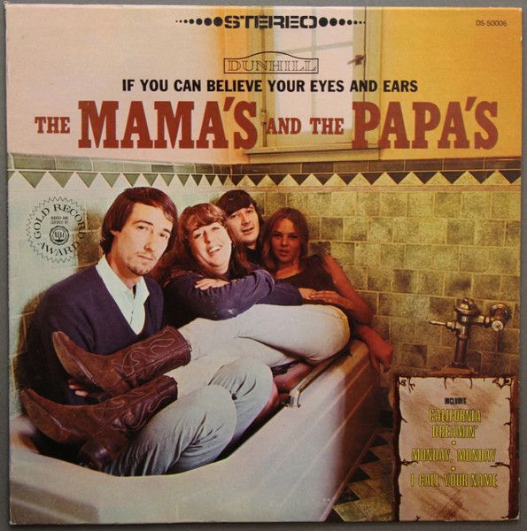 The Mama's And The Papa's – If You Can Believe Your Eyes And Ears The Mama's And The Papa's – If You Can Believe Your Eyes And Ears