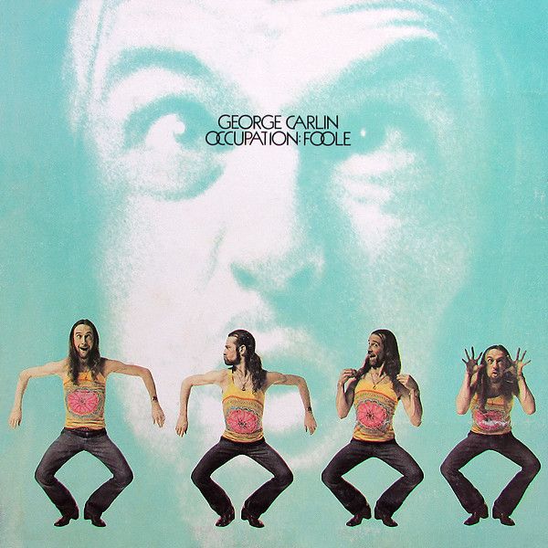 George Carlin – Occupation: Foole George Carlin – Occupation: Foole