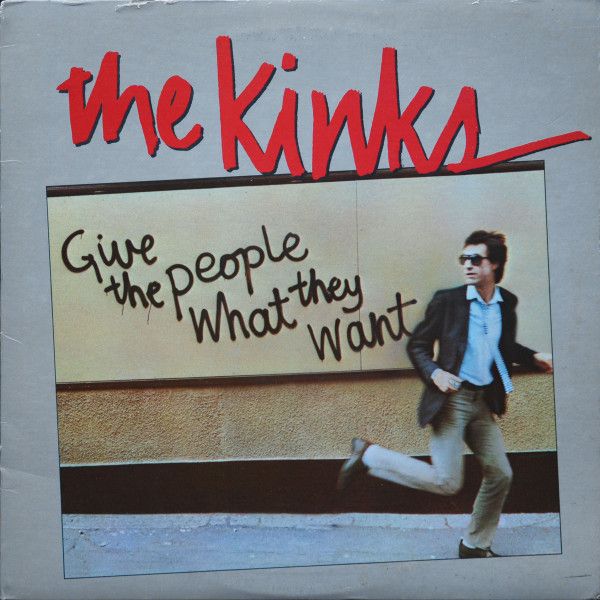 The Kinks – Give The People What They Want The Kinks – Give The People What They Want