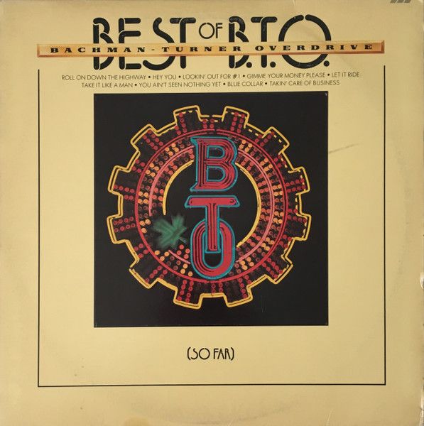 Bachman-Turner Overdrive – Best Of B.T.O. (So Far) Bachman-Turner Overdrive – Best Of B.T.O. (So Far)