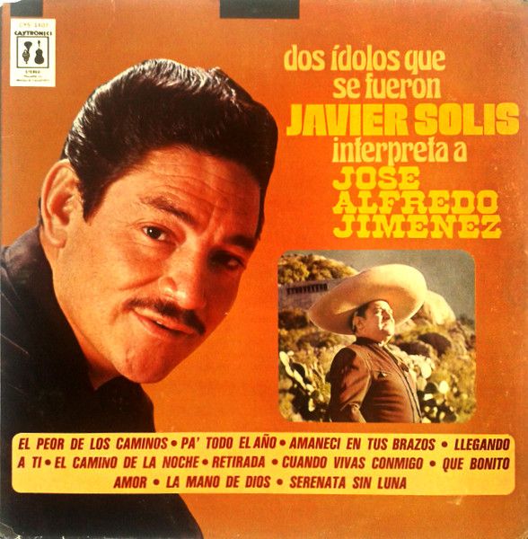 DISCOGS Javier Solis – Dos Idolos Que Se Fueron - Javier Solis Interpreta A Jose Alfredo Jimenez