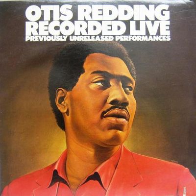 Otis Redding – Recorded Live (Previously Unreleased Performances) Otis Redding – Recorded Live (Previously Unreleased Performances)