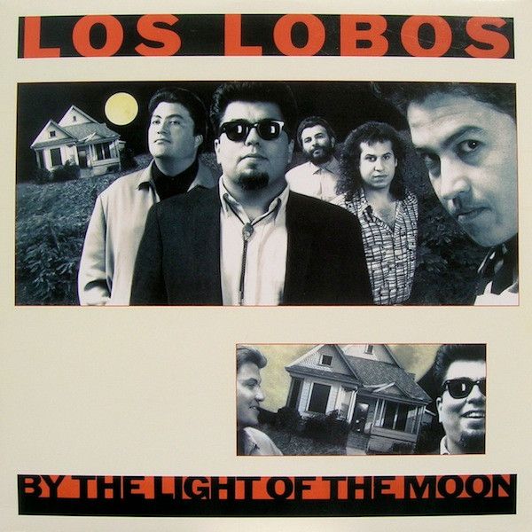 Los Lobos – By The Light Of The Moon Los Lobos – By The Light Of The Moon