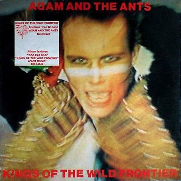 Adam And The Ants – Kings Of The Wild Frontier Adam And The Ants – Kings Of The Wild Frontier
